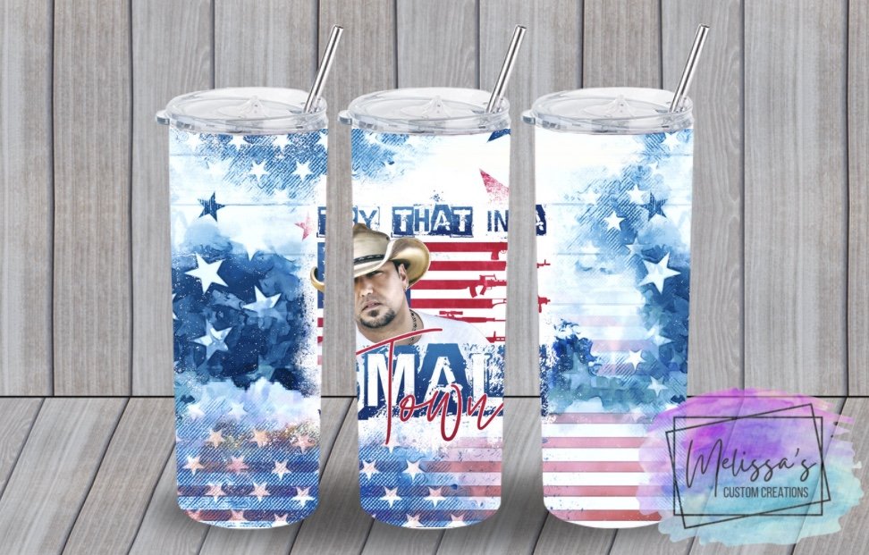 "Try That In A Small Town" Tumbler (3 designs to choose from)