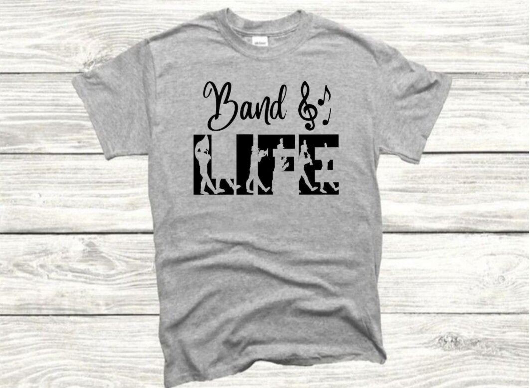 Band Life T-Shirt (Choose Your Colors)