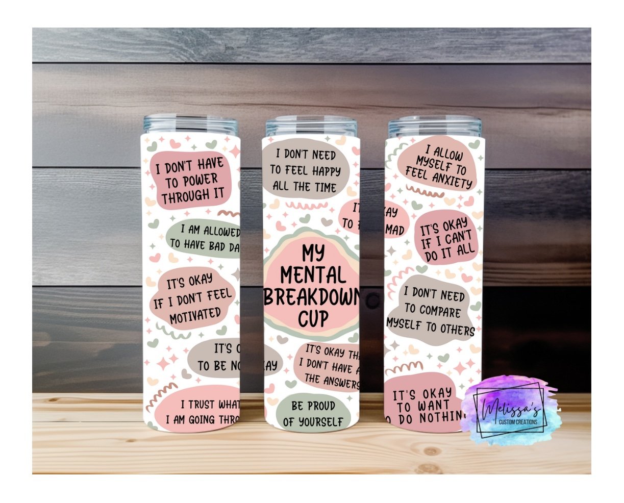 "My Mental Breakdown Cup" Tumbler (2 colors to choose from)