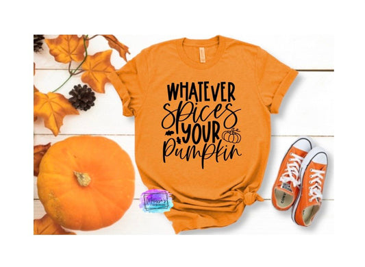 Whatever Spices Your Pumpkin T-Shirt
