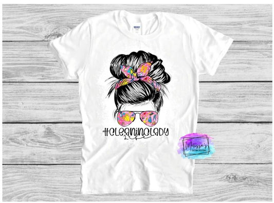 Cleaning Lady Life Messy Bun T-Shirt
