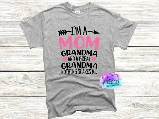 I'm a Mom, Grandma, & Great Grandma T-Shirt
