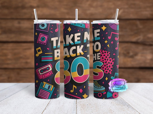 Take Me Back to the 80s Tumbler