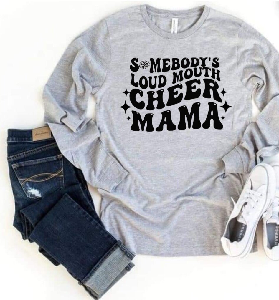 "Somebody's Loud Mouth Cheer Mama" Shirt (Choose Your Colors)