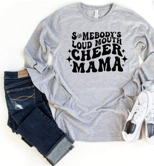 "Somebody's Loud Mouth Cheer Mama" Shirt (Choose Your Colors)